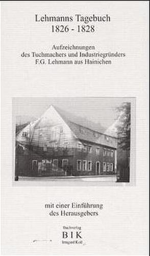 Lehmanns Tagebuch 1826-28 von Keil,  Eberhard, Lehmann,  Friedrich G