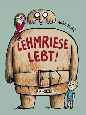 Lehmriese lebt! von Kuhl,  Anke