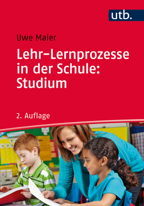 Lehr-Lernprozesse in der Schule: Studium von Maier,  Uwe