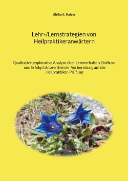 Lehr-/Lernstrategien von Heilpraktikeranwärtern von Kaiser,  Ulrike E.
