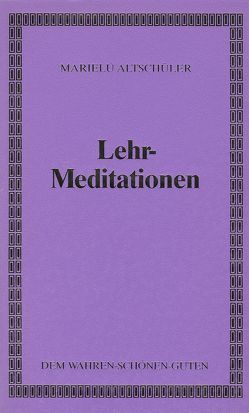 Lehr-Meditationen von Altschüler. Marielú