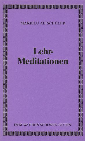 Lehr-Meditationen von Altschüler. Marielú