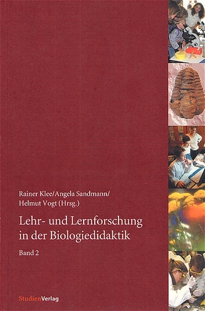 Lehr- und Lernforschung in der Biologiedidaktik von Klee,  Rainer, Sandmann,  Angela, Vogt,  Helmut