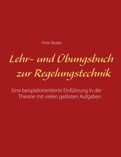 Lehr- und Übungsbuch zur Regelungstechnik von Beater,  Peter