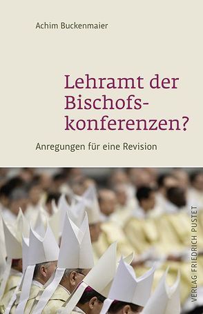 Lehramt der Bischofskonferenzen? von Buckenmaier,  Achim