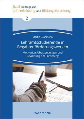 Lehramtsstudierende in Begabtenförderungswerken von Drahmann,  Martin