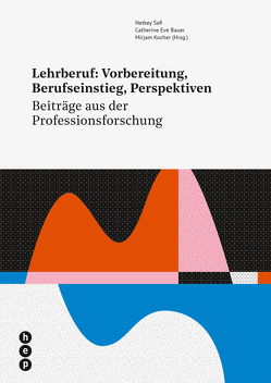 Lehrberuf: Vorbereitung, Berufseinstieg, Perspektiven (E-Book) von Bauer,  Catherine Eve, Kocher,  Mirjam, Safi,  Netkey