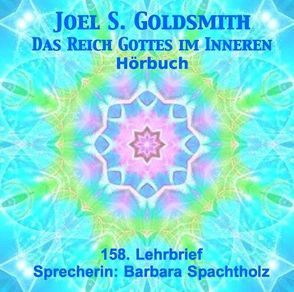 Lehrbriefe des Unendlichen Wegs – 8 Audio CDs von Goldsmith,  Joel S, Spachtholz,  Barbara