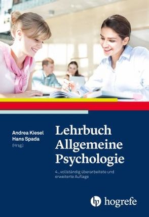 Lehrbuch Allgemeine Psychologie von Kiesel,  Andrea, Spada,  Hans