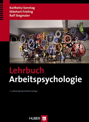 Lehrbuch Arbeitspsychologie von Frieling,  Ekkehart, Sonntag,  Karlheinz, Stegmaier,  Ralf