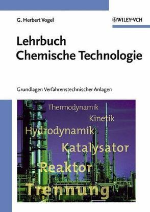 Lehrbuch Chemische Technologie von Vogel,  G. Herbert