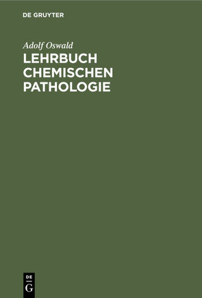 Lehrbuch chemischen Pathologie von Oswald,  Adolf