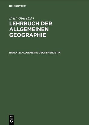 Lehrbuch der Allgemeinen Geographie / Allgemeine Geosynergetik von Obst,  Erich, Schmithüsen,  Josef