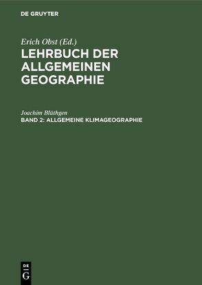 Lehrbuch der Allgemeinen Geographie / Allgemeine Klimageographie von Blüthgen,  Joachim