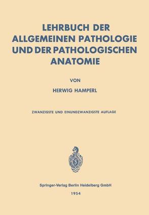 Lehrbuch der allgemeinen Pathologie und der pathologischen Anatomie von Hafferl,  Herwig