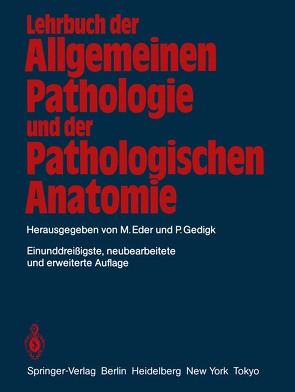 Lehrbuch der Allgemeinen Pathologie und der Pathologischen Anatomie von Eder,  M., Gedigk,  P.