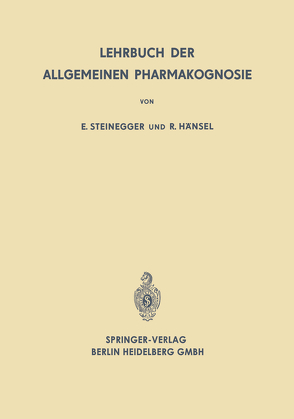 Lehrbuch der Allgemeinen Pharmakognosie von Hänsel,  Rudolf, Steinegger,  Ernst