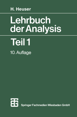 Lehrbuch der Analysis Teil 1 von Heuser,  Dr. rer. nat. Harro