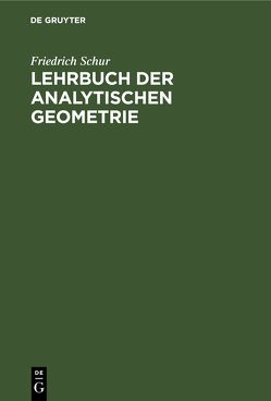 Lehrbuch der analytischen Geometrie von Schur,  Friedrich