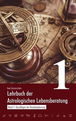 Lehrbuch der astrologischen Lebensberatung 1 von Sonnenschein,  Uwe