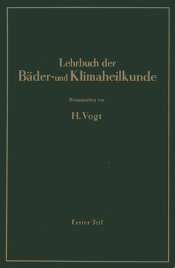 Lehrbuch der Bäder- und Klimaheilkunde von Amelung,  W., Bacmeister,  A., Büttner,  K., Evers,  A., Friedrich,  C., Kampe,  R., Knetsch,  G., Kühnau,  J., Pfleiderer,  H., Seifert,  K., Vogt,  H., Wagner,  B., Wollmann,  E., Zörkendörfer,  W.