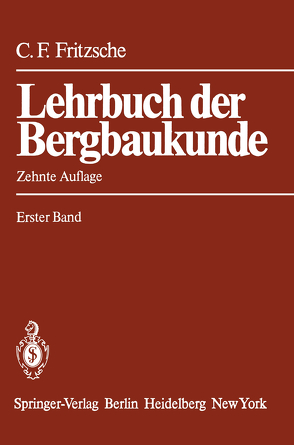 Lehrbuch der Bergbaukunde von Fritzsche,  Carl H., Heise,  F., Herbst,  F.