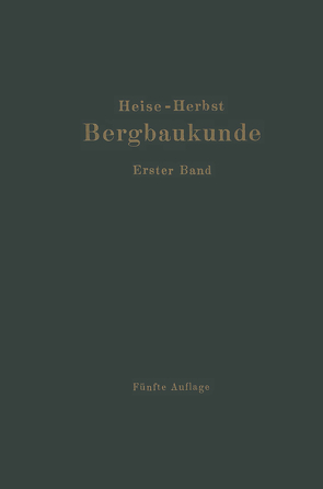 Lehrbuch der Bergbaukunde von Fritzsche,  Carl Hellmut., Heise,  Fritz, Herbst,  Friedrich