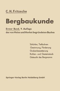 Lehrbuch der Bergbaukunde mit besonderer Berücksichtigung des Steinkohlenbergbaues von Fritzsche,  Carl H.