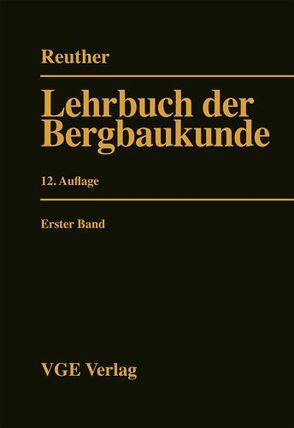 Lehrbuch der Bergbaukunde von Reuther,  Ernst U