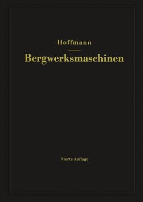 Lehrbuch der Bergwerksmaschinen von Hoffmann,  Carl, Hoffmann,  Hugo