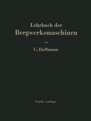 Lehrbuch der Bergwerksmaschinen von Hoffmann,  Carl