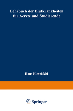 Lehrbuch der Blutkrankheiten für Aerzte und Studierende von Hirschfeld,  Hans