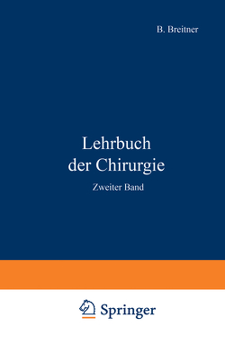 Lehrbuch der Chirurgie von Breitner,  B., Clairmont,  P., Clairnond,  P., Demmel,  R., Denk,  W., Eiselsberg,  A. von, Frisch,  O., Goldschmidt,  W., Haber,  R. H. v., Haberer,  H.v., Hofer,  G., Hrynt-Schak,  Th., Marburg,  O., Neumann,  H., Ranzy,  E.