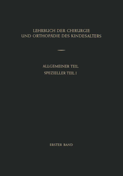 Lehrbuch der Chirurgie und Orthopädie des Kindesalters von Derichsweiler,  Hans, Düben,  Walter, Oberniedermayr,  Anton