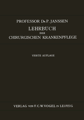 Lehrbuch der Chirurgischen Krankenpflege von Janssen,  P.