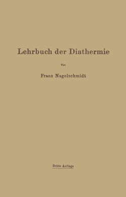 Lehrbuch der Diathermie von Nagelschmidt,  Franz