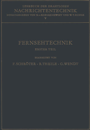 Lehrbuch Der Drahtlosen Nachrichtentechnik von Korshenewsky,  N. von, Runge,  W.T., Schröter,  Fritz, Theile,  R., Wendt,  G.