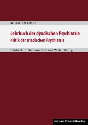 Lehrbuch der dyadischen Psychiatrie von Lemke,  Sebastian