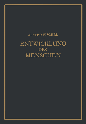 Lehrbuch der Entwicklung des Menschen von Fischel,  Alfred