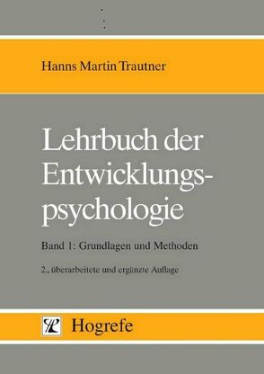 Lehrbuch der Entwicklungspsychologie von Trautner,  Hanns Martin