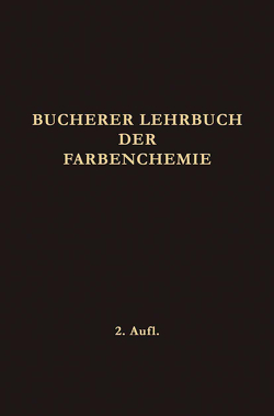 Lehrbuch der Farbenchemie von Bucherer,  Hans Theodor