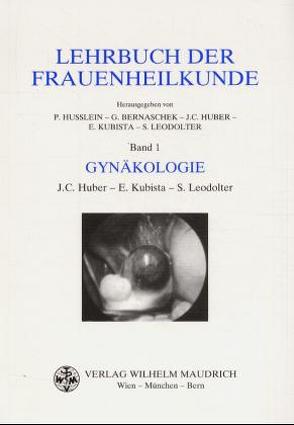 Lehrbuch der Frauenheilkunde. Band 1: Gynäkologie, Band 2: Geburtshilfe / Gynäkologie von Bernaschek,  Gerhard, Huber,  J C, Huber,  Johannes, Husslein,  Peter, Kubista,  E, Kubista,  Ernst, Leodolter,  S, Leodolter,  Sepp