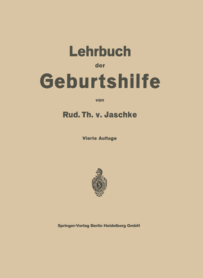 Lehrbuch der Geburtshilfe von Jaschke,  Rud. Th. v.