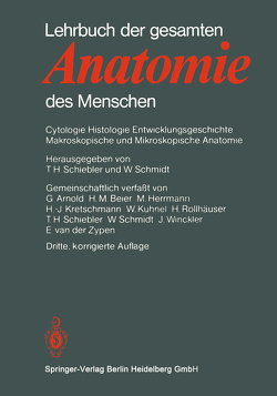 Lehrbuch der gesamten Anatomie des Menschen von Arnold,  G., Beier,  H.M., Herrmann,  M, Kretschmann,  H.-J., Kühnel,  W., Rollhäuser,  H., Schiebler,  T.H., Schmidt,  W., Winckler,  J., Zypen,  E.,  van der