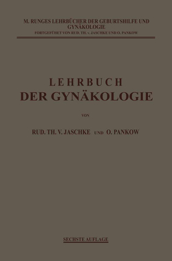 Lehrbuch der Gynäkologie von Pankow,  Otto, Runge,  Max, von Jaschke,  Rudolf Theodor