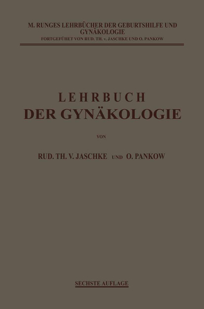 Lehrbuch der Gynäkologie von Pankow,  Otto, Runge,  Max, von Jaschke,  Rudolf Theodor