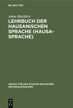 Lehrbuch der hausanischen Sprache (Hausa-Sprache) von Mischlich,  Adam