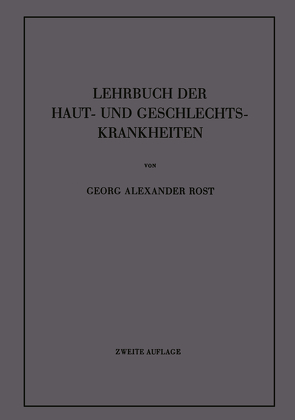 Lehrbuch der Haut- und Geschlechtskrankheiten von Rost,  Georg A.