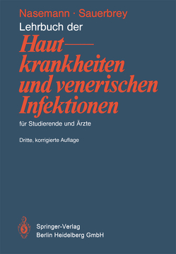 Lehrbuch der Hautkrankheiten und venerischen Infektionen für Studierende und Ärzte von Nasemann,  T., Sauerbrey,  W.