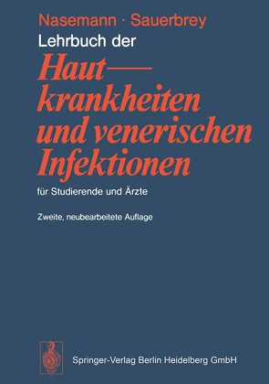 Lehrbuch der Hautkrankheiten und venerischen Infektionen für Studierende und Ärzte von Nasemann,  T., Sauerbrey,  W.